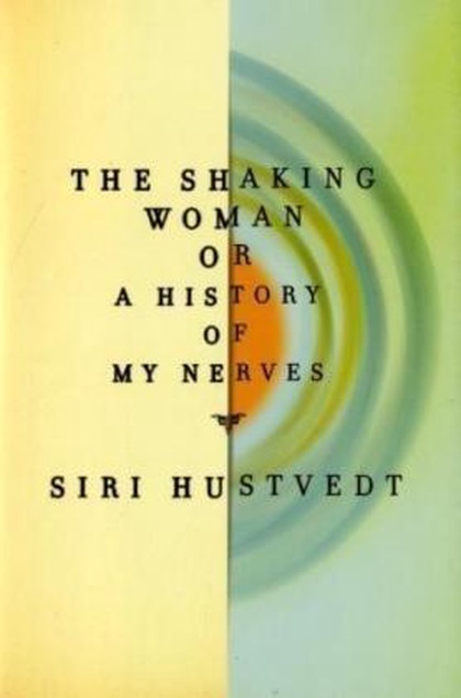 The shaking woman, or A history of my nerves